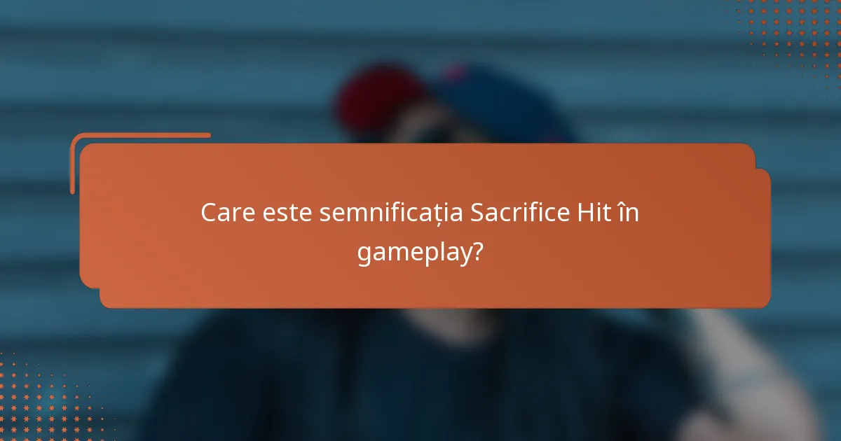 Care este semnificația Sacrifice Hit în gameplay?